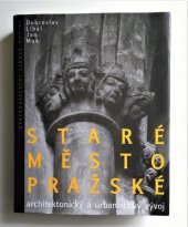 kniha Staré Město pražské architektonický a urbanistický vývoj, Nakladatelství Lidové noviny 1996