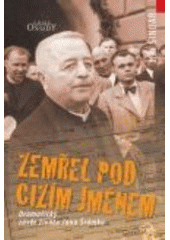 kniha Zemřel pod cizím jménem dramatický závěr života Jana Šrámka, Karmelitánské nakladatelství 2007