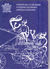 kniha Příspěvky k dějinám požární ochrany okresu Karviná, Fire Edit 1994