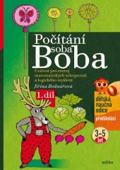 kniha Počítání soba Boba - 1. díl Cvičení pro rozvoj matematických schopností a logického myšlení pro děti od 3 do 5 let, Edika 2025