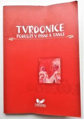 kniha Tvrdonice Podluží v písni a tanci : 50. výročí národopisných slavností, Obec Tvrdonice 2003
