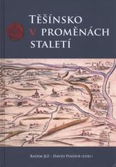 kniha Těšínsko v proměnách staletí sborník přednášek z let 2008-2009 k dějinám Těšínského Slezska, Muzeum Těšínska 2010