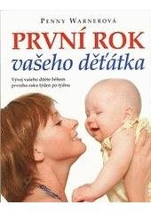 kniha První rok vašeho děťátka vývoj vašeho dítěte během prvního roku týden po týdnu, Levné knihy 2010