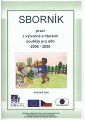 kniha Sborník prací z výtvarné a literární soutěže pro děti 2006-2008, Sdružení Romů Severní Moravy 2008