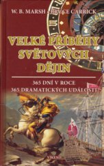 kniha Velké příběhy světových dějin 365 dní v roce, 365 dramatických událostí, Víkend  2006