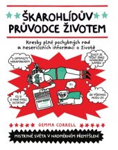 kniha Škarohlídův průvodce životem Kresby plné pochybných rad a neseriózních informací o životě., BizBooks 2017