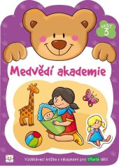 kniha Medvědí akademie 3 Vzdělávací knížka s nálepkami pro tříleté děti, Aksjomat 2012