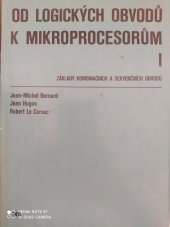 kniha Od logických obvodů k mikroprocesorům l, - Základy kombinačních a sekvenčních obvodů - [vysokoškolská příručka pro vysoké školy technického směru]., SNTL 1984