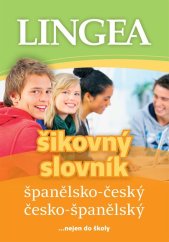 kniha Španělsko-český česko-španělský šikovný slovník ... nejen do školy, Lingea 2023