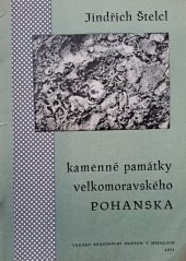 kniha Kamenné památky Velkomoravského Pohanska Petrografický průvodce po archeologických kamenných památkách Pohanska, Regionální muzeum 1971