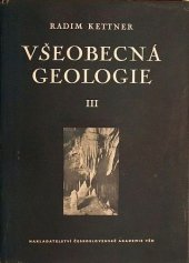 kniha Všeobecná geologie III, - Vnější geologické síly, zemský povrch, geologická činnost vody - Celost. vysokošk. učebnice., Československá akademie věd 1954