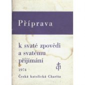 kniha Příprava k svaté zpovědi a svatému přijímání [uspořádáno podle Kancionálu, společného zpěvníku českých a moravských diecézí], Ústřední církevní nakladatelství 1974