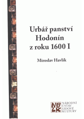 kniha Urbář panství Hodonín z roku 1600 I., Národní ústav lidové kultury 2012