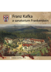 kniha Franz Kafka a sanatorium Frankenstein, Město Rumburk 2012