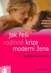 kniha Jak řeší rodinné krize moderní žena, Grada 2006