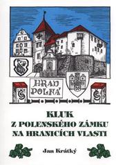 kniha Kluk z Polenského zámku na hranicích vlasti, OFTIS 2008