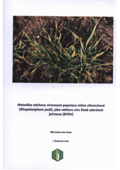 kniha Metodika odchovu vironosné populace mšice střemchové (Rhopalosiphum padi L.) jako vektoru viru žluté zakrslosti ječmene (BYDV) metodika pro praxi, Výzkumný ústav rostlinné výroby 2012