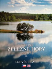 kniha Železné hory Vysočina : podhůří II. = The Iron Mountains : the Czech-Moravian Highlands : the Foothills II., L. Plašil 2011