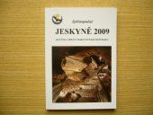 kniha Zpřístupněné jeskyně 2009 : ročenka Správy jeskyní České republiky, Správa jeskyní České republiky 2010