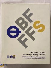kniha Quod bonum, felix, faustum, fortunatumque sit Nechť je to k dobru, štěstí, blahu a zdaru, Univerzita Karlova v Praze, 3. lékařská fakulta 2013