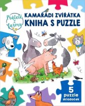 kniha Kamarádi zvířátka kniha s puzzle Přátelé z farmy, Svojtka 2021