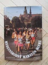 kniha Medzinárodný maratón mieru v Košiciach 1924/1985, Východoslovenské vydavateľstvo 1987