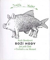 kniha Boží hody jak jedli Židé v Čechách a na Moravě, Nakladatelství Franze Kafky 2008