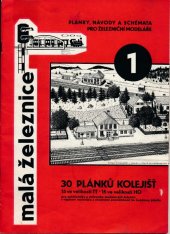 kniha 30 plánků kolejišť 15 ve velikosti TT - 15 ve velikosti HO : pro začátečníky a milovníky modelových železnic s výpisem materiálu a stručnými poznámkami ke každému plánku, Malá železnice 1990