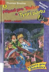 kniha Případ pro Tebe a Tygří partu Případ č. 4, - Rytíři - roboti - kriminální série., Egmont 1999