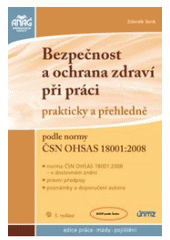 kniha Bezpečnost a ochrana zdraví při práci prakticky a přehledně podle normy ČSN OHSAS 18001:2008, Anag 2009