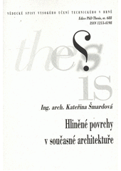 kniha Hliněné povrchy v současné architektuře = Earthen surfaces in contemporary architecture : zkrácená verze Ph.D. Thesis, Vysoké učení technické v Brně 