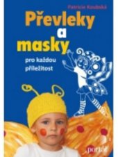 kniha Převleky a masky pro každou příležitost, Portál 2011