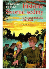 kniha Historie Svorné sedmy a Nováček Bubáček píše deník, Olympia 2007