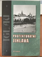kniha Protektorátní Jihlava, Jiří Vybíhal 2016