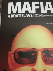 kniha Mafia v Bratislavě 1989-1999 Dekáda zločinu a trestu, Marenčin PT 2008
