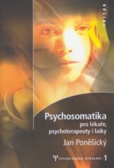 kniha Psychosomatika pro lékaře, psychoterapeuty i laiky, Triton 2002