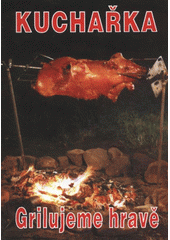 kniha Kuchařka - grilujeme hravě, Kenwex 2003