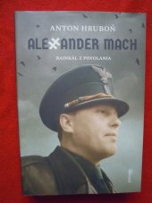 kniha Alexander Mach Radikál z povolania, Premedia 2018