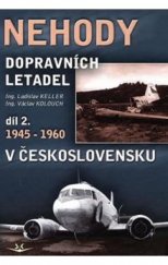 kniha Nehody dopravních letadel v Československu 2 - 1945-1960, Svět křídel 2009