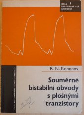 kniha Souměrné bistabilní obvody s plošnými tranzistory Určeno [též] stud. v oborech aplikované elektroniky, SNTL 1965