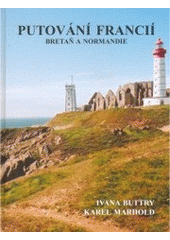 kniha Putování Francií. Bretaň a Normandie, Svatošovo nakladatelství 2005