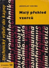 kniha Malý přehled vzorců matematika - mechanika - termika - elektrotechnika : pomůcka ke studiu i pro praxi, Práce 1963