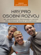 kniha Hry pro osobní rozvoj [50 osvědčených psychoher a aktivit pro posílení sociální inteligence], CPress 2010