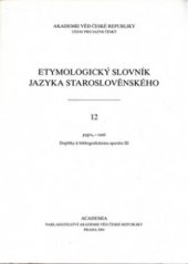 kniha Etymologický slovník jazyka staroslověnského 12. - pop-rasti, Academia 2004
