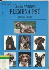 kniha Česká národní plemena psů historie a vznik plemen, standard, vlastnosti a využití, Plot 1998