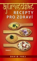 kniha Ájurvédské recepty pro zdraví, Eminent 2010