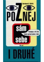 kniha Poznej sám sebe i druhé povahopis a řeč těla : umění správně jednat s lidmi, Ikar 2002