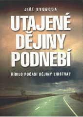 kniha Utajené dějiny podnebí řídilo počasí dějiny lidstva?, Levné knihy 2009