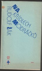 kniha Na křídlech modráčků (vzpomínky, popěvky, sny, brunensia), Práce 1989
