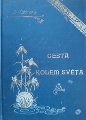 kniha Cesta kolem světa 1893-94. Díl I, - Atlantický oceán. - Amerika. - Tichý oceán. - Ostrovy Havajské. - Žaponsko, J. Otto 1896